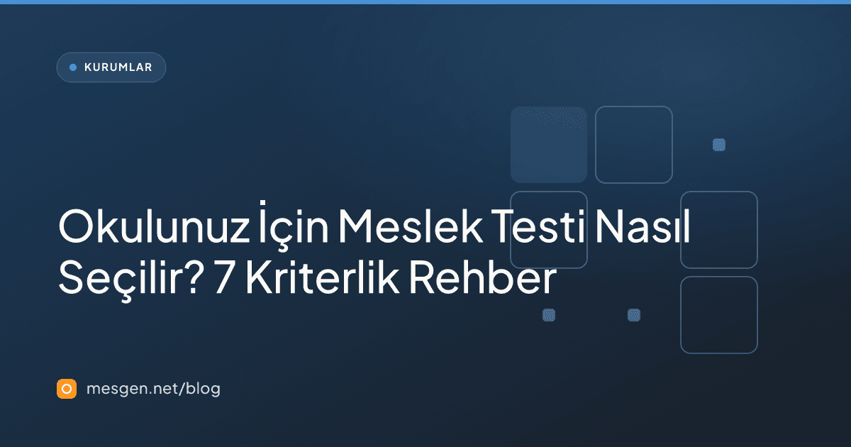 Okulunuz İçin Meslek Testi Nasıl Seçilir? 7 Kriterlik Rehber
