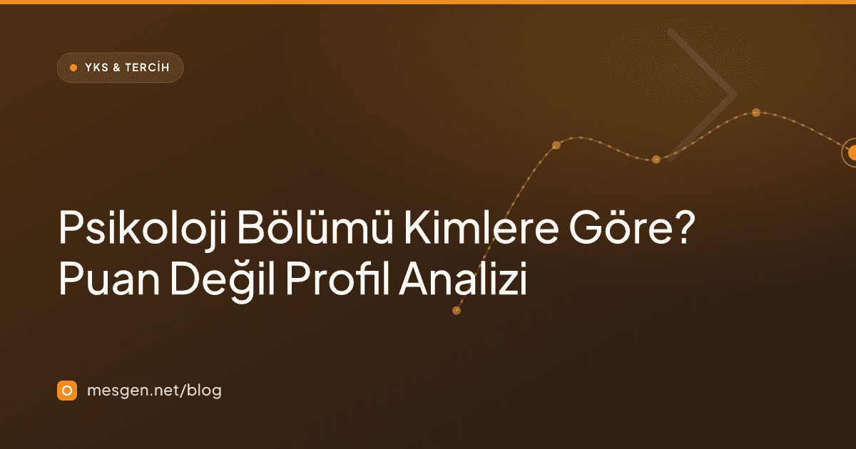 Psikoloji Bölümü Kimlere Göre? Puan Değil Profil Analizi