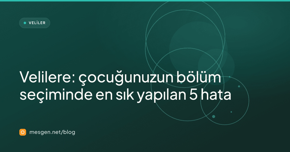 Velilere: çocuğunuzun bölüm seçiminde en sık yapılan 5 hata